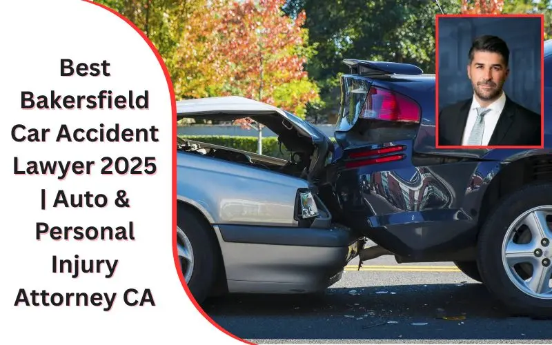 Best Bakersfield Car Accident Lawyer 2025